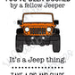 You've been dumped by a Wrangler Print Duck Tag it's a jeep thing.