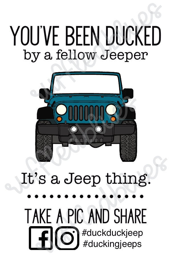 You've been dumped by a Wrangler Print Duck Tag, it's a jeep thing.