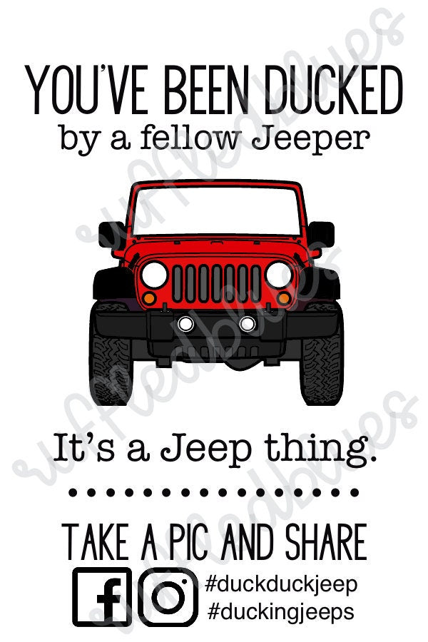 You've been dumped by a Wrangler Print Duck Tag, it's a jeep thing.